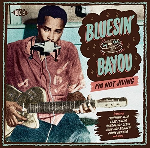 Various Artists: Bluesin' By The Bayou: I'm Not Jiving / Various { CD }
