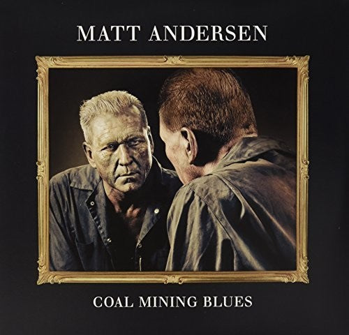 Matt Andersen: Coal Mining Blues / Vinyl LP