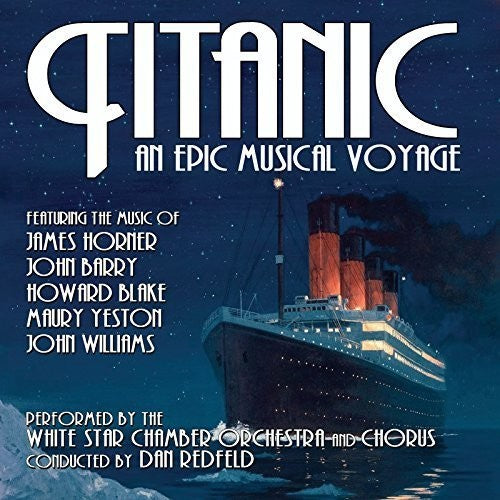 White Star Chamber Orchestra & Chorus: Titanic: An Epic Musical Voyage (Original Soundtrack) - CD