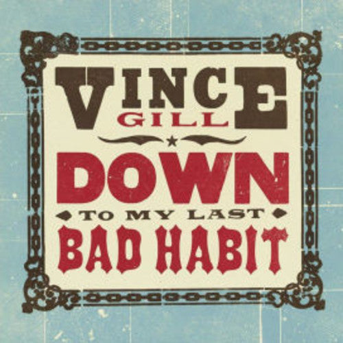 Vince Gill: Down To My Last Bad Habit / RECORD