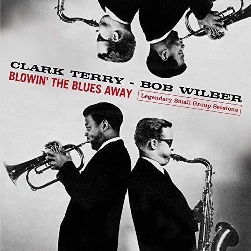 Terry, Clark / Wilber, Bob: Blowin The Blues Away: Legendary Small Group { CD }