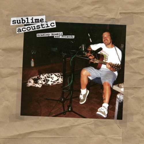 Sublime: Acoustic: Bradley Nowell & Friends / RECORD