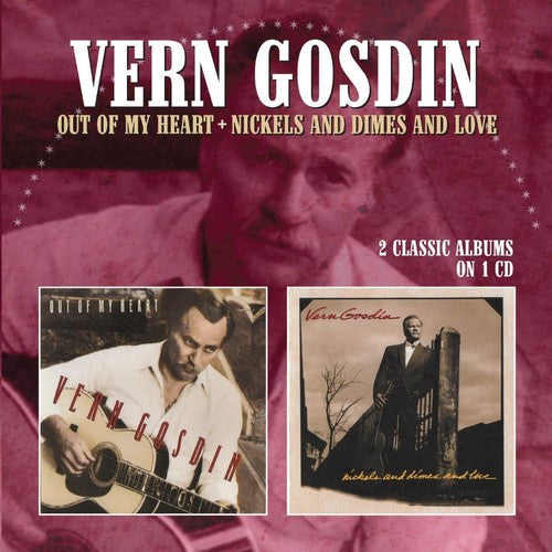 Vern Gosdin: Out Of My Heart / Nickels & Dimes & Love { CD }
