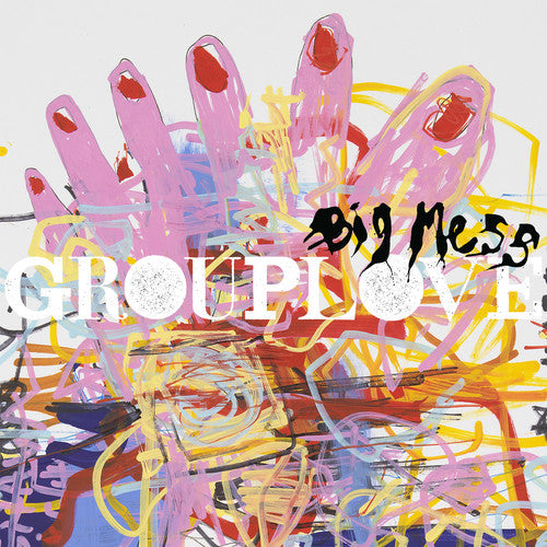 Grouplove: Big Mess / RECORD