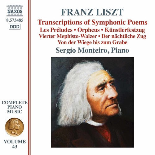 Liszt, F. / Monteiro, Sergio: Liszt: Transcriptions Of Symphonic Poems { CD }