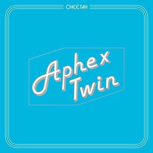 Aphex Twin: Cheetah / RECORD