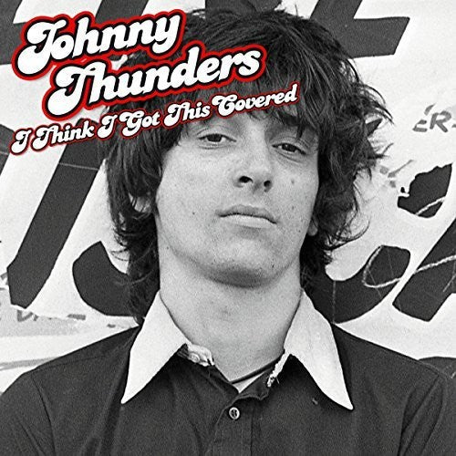Johnny Thunders: I Think I Got This Covered / RECORD