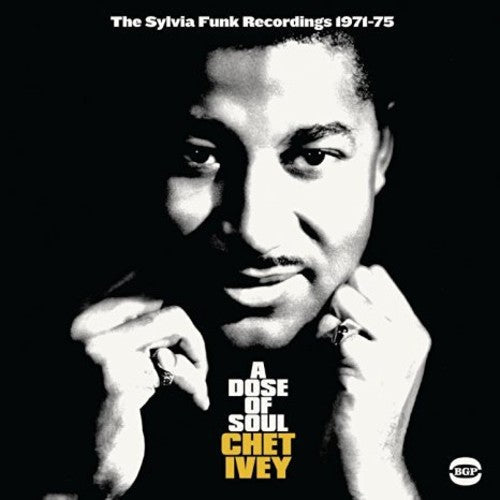 Chet Ivey: Dose Of Soul: Sylvia Funk Recordings 1971-1975 - CD