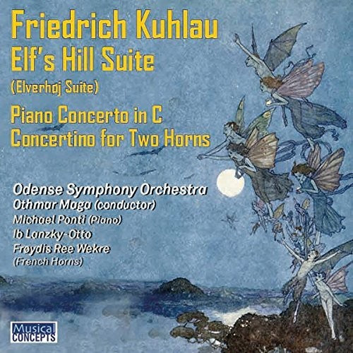 Ponti / Maga / Odense Symphony Orchestra: Kuhlau: Elves' Hill Suite Piano Concerto In C Op.7 { CD }
