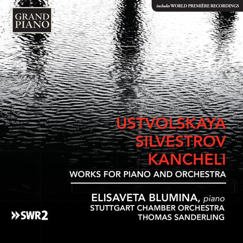 Kancheli / Blumina: Ustvolskaya, Silvestrov & Kancheli: Works for Piano & Orchestra { CD }
