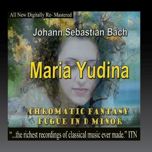 Bach, J.S. / Yudina, Maria: Johann Sebastian Bach - Maria Yudina, Chromatic Fantasy Fugue in DMinor { CD }