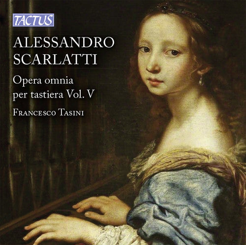 Scarlatti / Tasini: Alessandro Scarlatti: Opera omnia per tastiera, VOL 5 { CD }