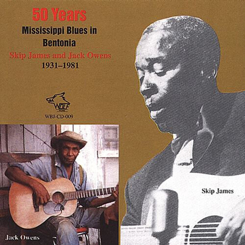 James, Skip / Owens, Jack: 50 Years: Mississippi Blues In Bentonia { CD }
