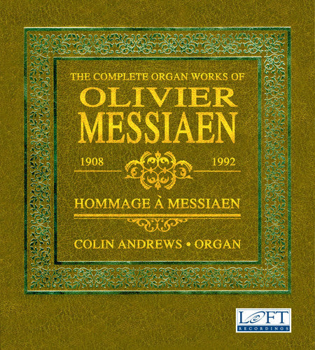 Messiaen / Rogg / Andrews: The Complete Organ Works of Olivier Messiaen { CD }