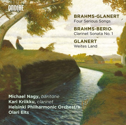 Berio / Brahms / Glanert / Nagy / Kriikku / Elts: Brahms-Glanert: Four Serious Songs - Brahms-Berio: Clarinet Sonata { CD }