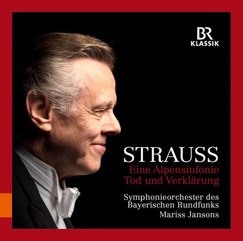 Richard Strauss / Jansons: Richard Strauss: Eine Alpensinfonie & Tod und Verklarung { CD }