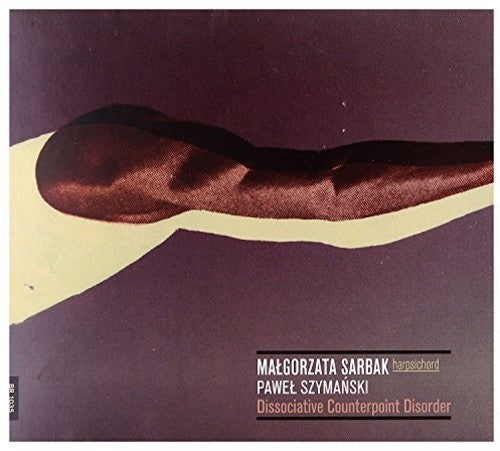Szymanski / Sarbak: Pawel Syzmanski: Dissociative Counterpoint Disorder - Malgorzata { CD }