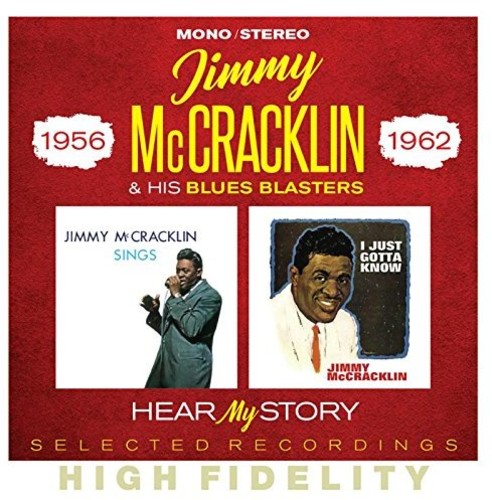 Jimmy McCracklin & His Blues Blasters: Hear My Story: Selected Recordings 1956-1962 { CD }