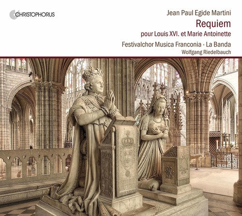 Festivalchor Musica Franconia / Riedelbauch: Requiem pour Louis XVI. et Marie Antoinette { CD }