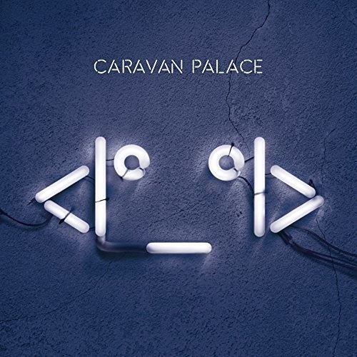 Caravan Palace: Robot Face / RECORD