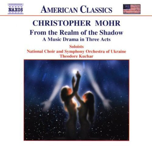 Mohr / Kuchar / Nat'L Choir & So of Ukraine: From the Realm of the Shadow { CD }
