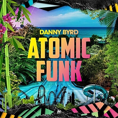 Danny Byrd: Atomic Funk / Vinyl LP