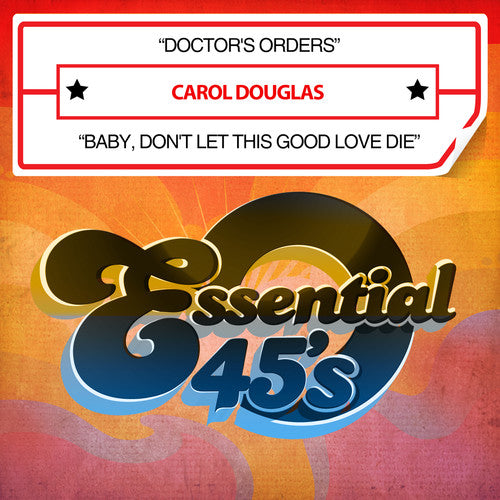 Carol Douglas: Doctor's Orders / Baby, Don't Let This Good Love Die - CD