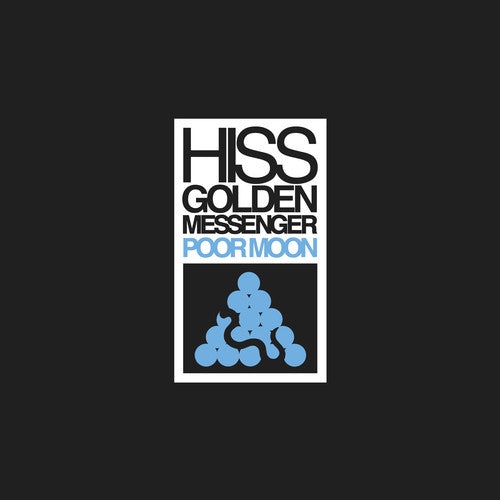 Hiss Golden Messenger: Poor Moon / RECORD