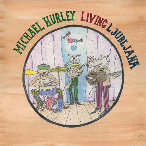 Michael Hurley: Living Ljubljana / RECORD