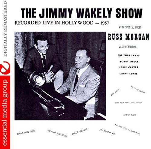 Various Artists: The Jimmy Wakely Show: Recorded Live in Hollywood { CD }