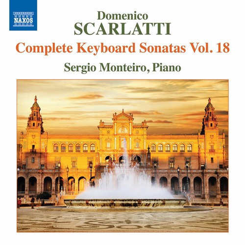 Scarlatti / Monteiro: Domenico Scarlatti: Complete Keyboard Sonatas Vol 18 { CD }