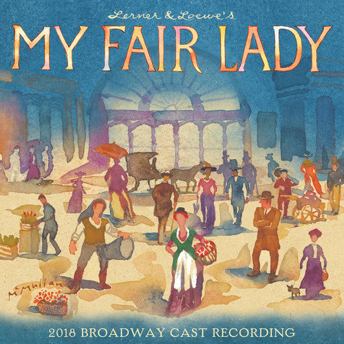 Various: My Fair Lady (2018 Broadway Cast Recording) / RECORD
