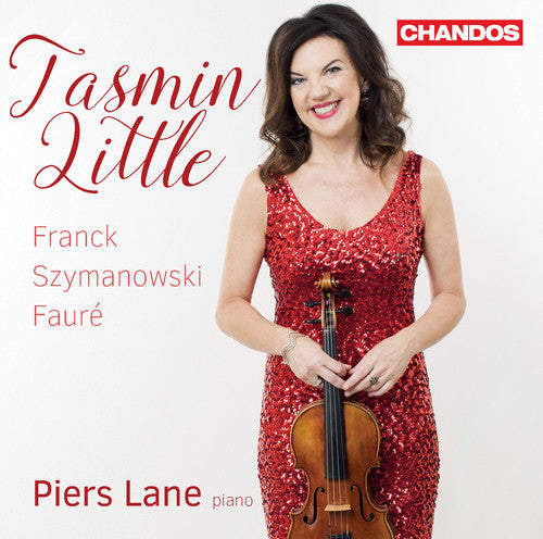 Faure / Franck / Szymanowski / Little / Lane: Tasmin Little plays Franck Szymanowski & Faure { CD }
