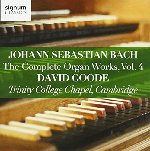 Bach, J.S. / Goode: Johann Sebastian Bach: The Complete Organ Works, Vol. 4 { CD }
