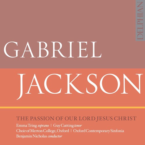 Jackson / Tring / Oxford Contemporary Sinfonia: Passion of Our Lord Jesus Christ { CD }