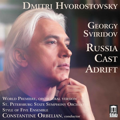 Dmitri Hvorostovsky: Georgy Sviridov: Russia Cast Adrift { CD }