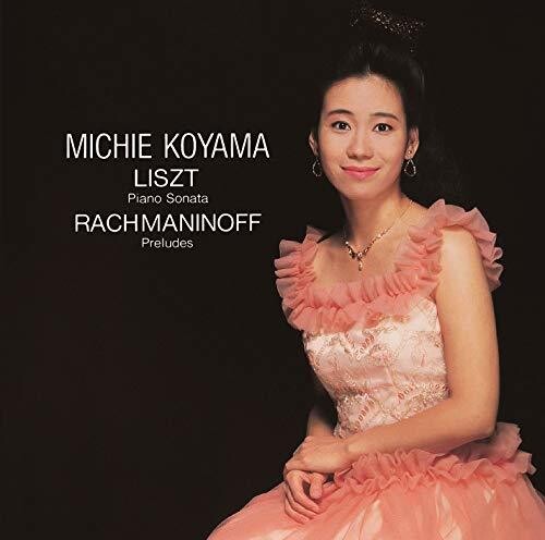 Liszt / Koyama, Michie: Liszt: Piano Sonata / Rachmaninoff { CD }