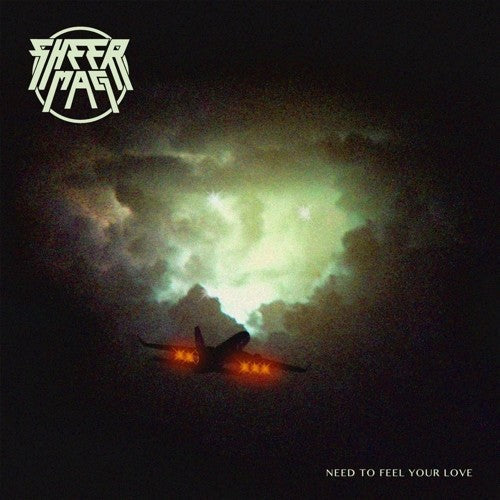 Sheer Mag: Need To Feel Your Love / RECORD