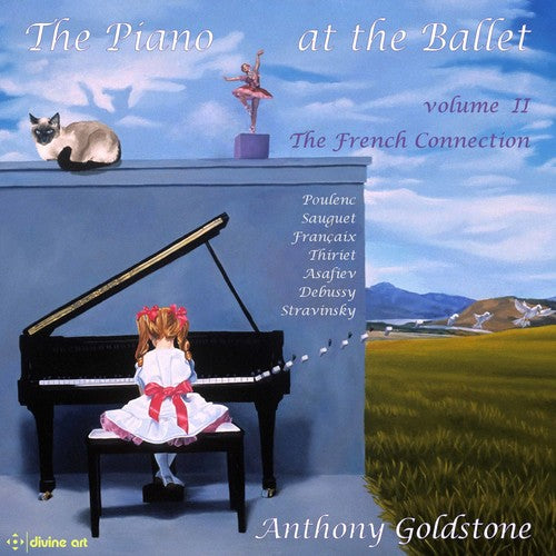 Asafiev / Debussy / Goldstone: Piano At The Ballet 2 - French Collection { CD }