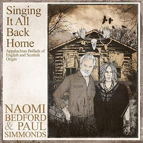 Bedford, Naomi / Simmonds, Paul: Singing It All Back Home: Appalachian Songs Of English & ScottishOrigin { CD }