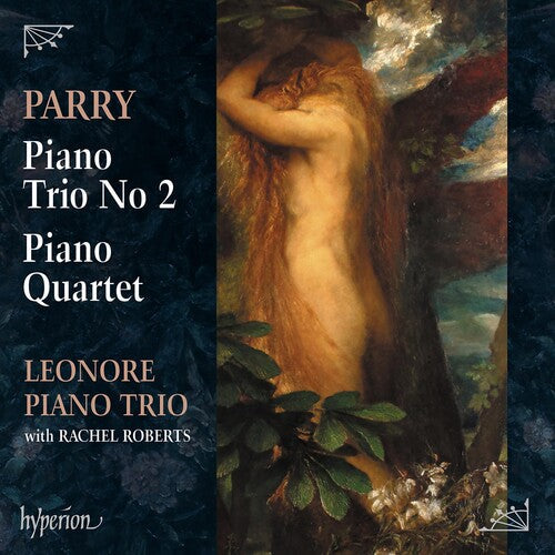 Leonore Piano Trio: Parry: Piano Trio No.2, Piano Quartet { CD }