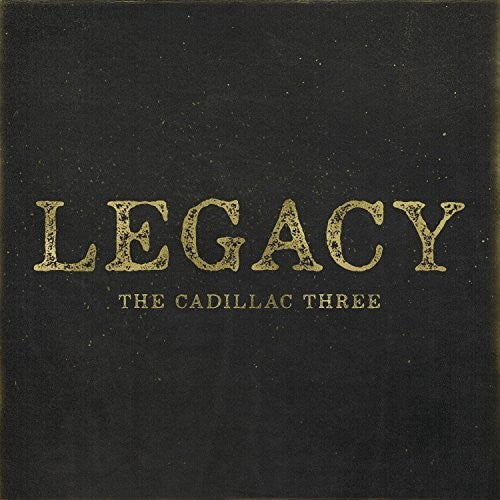 The Cadillac Three: Legacy / RECORD
