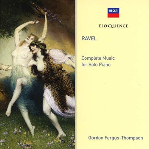 Ravel / Fergus-Thompson, Gordon: Ravel: Complete Music For Solo Piano { CD }