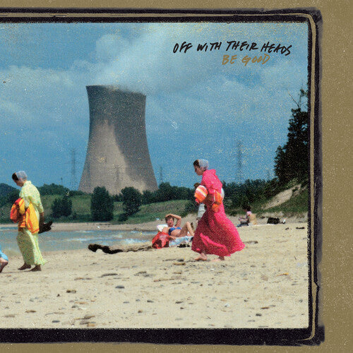 Off with Their Heads: Be Good / RECORD