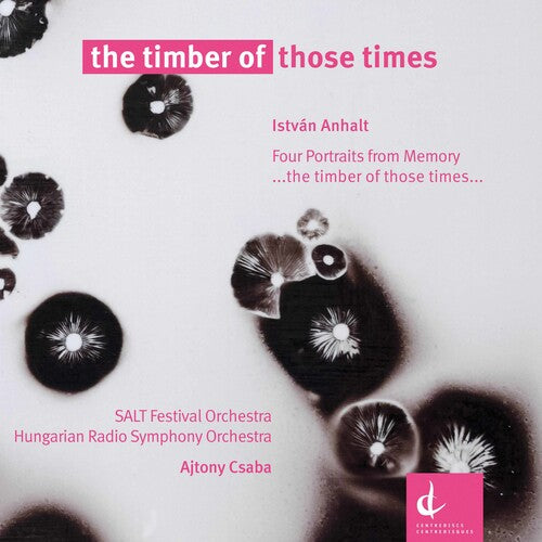 Anhalt / Hungarian Radio Symphony Orch / Csaba: Timber of Those Times { CD }