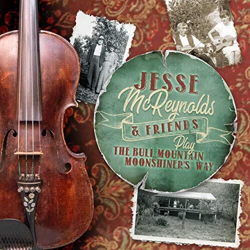 McReynolds, Jesse & Friends: Play The Bull Mountain Moonshiner's Way { CD }