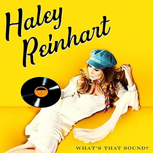 Haley Reinhart: What's That Sound? / RECORD