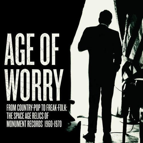Various Artists: Age Of Worry From Country-Pop To Freak-Folk: The Space Age Relics Of Monument Records 1960-1970 / Various { CD }