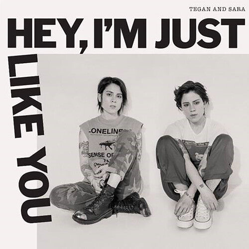 Tegan and Sara: Hey, I'm Just Like You / RECORD