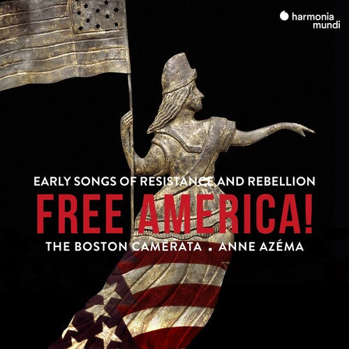 Boston Camerata: Free America - Early Songs Of Resistance And Rebellion { CD }